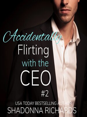 cover image of Accidentally Flirting with the CEO 2 (Billionaire Romance)